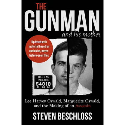 The Gunman and His Mother: Lee Harvey Oswald, Marguerite Oswald, and the Making of an Assassin - Paperback