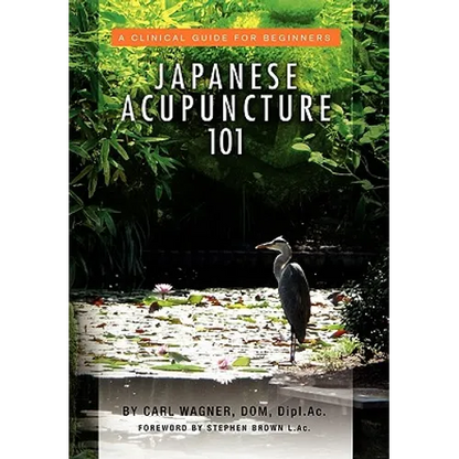 Japanese Acupuncture 101 - Hardcover