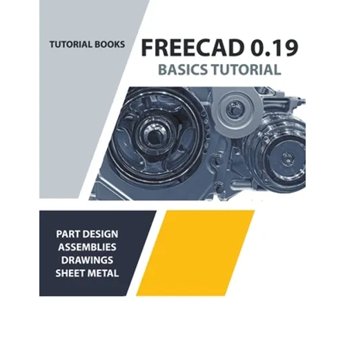 FreeCAD 0.19 Basics Tutorial - Paperback