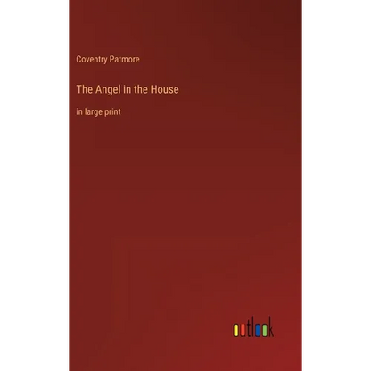 The Angel in the House: in large print - Hardcover