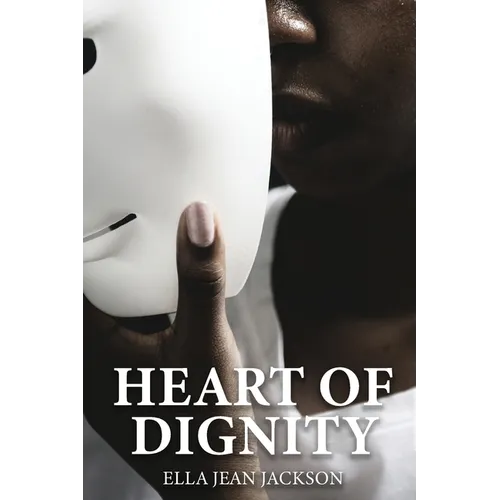 The Heart Of Dignity - Paperback