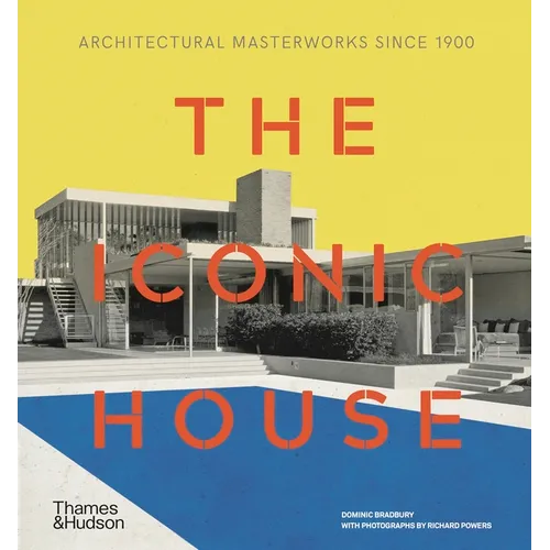 The Iconic House: Architectural Masterworks Since 1900 - Hardcover
