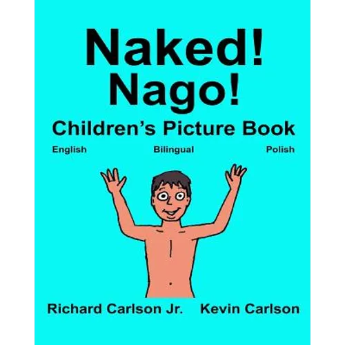 Naked! Nago!: Children's Picture Book English-Polish (Bilingual Edition) - Paperback