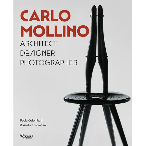 Carlo Mollino: Architect Designer Photographer - Hardcover