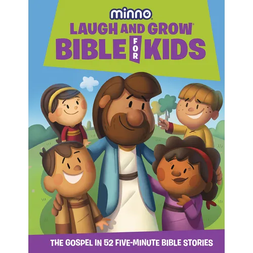 Laugh and Grow Bible for Kids: The Gospel in 52 Five-Minute Bible Stories - Hardcover