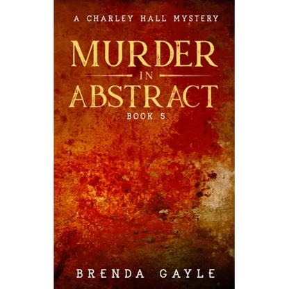 Murder in Abstract: A Charley Hall Mystery - Paperback