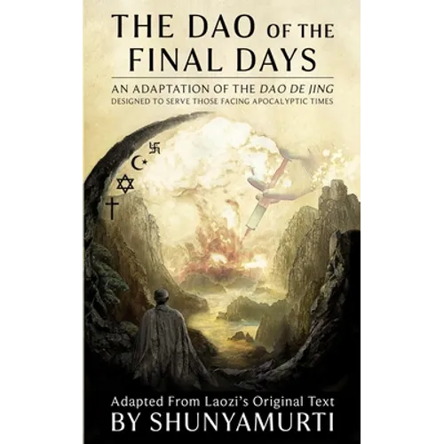 The Dao of the Final Days: An Adaptation of the Dao De Jing - Paperback