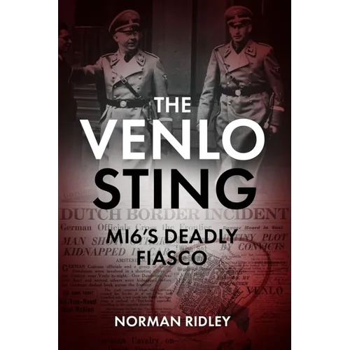 The Venlo Sting: Mi6's Deadly Fiasco - Hardcover