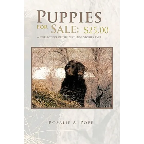 Puppies for Sale: $25.00 a Collection of the Best Dog Stories Ever - Paperback