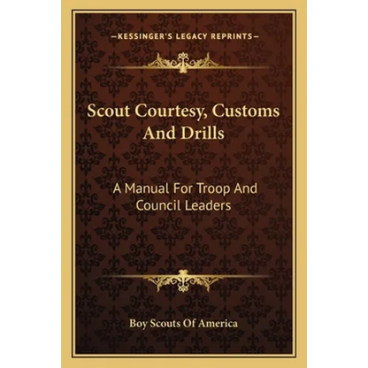 Scout Courtesy, Customs And Drills: A Manual For Troop And Council Leaders - Paperback