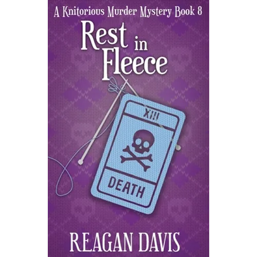 Rest in Fleece: A Knitorious Murder Mystery - Hardcover