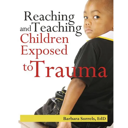 Reaching and Teaching Children Exposed to Trauma - Paperback