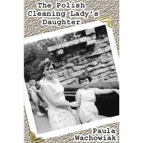The Polish Cleaning Lady's Daughter - Paperback