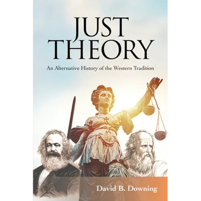 Just Theory: An Alternative History of the Western Tradition - Paperback