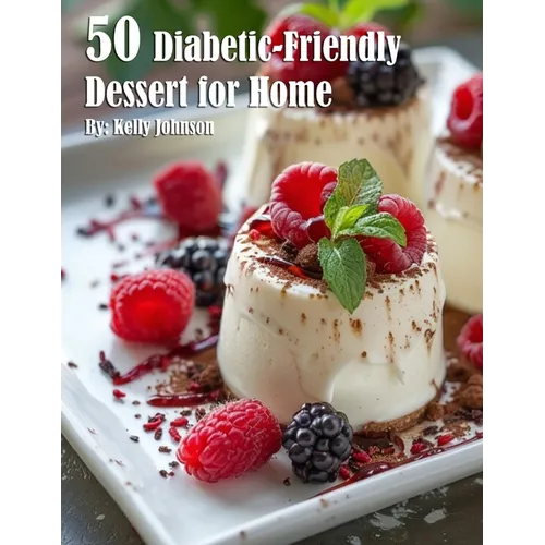 50 Diabetic-Friendly Dessert Recipes for Home - Paperback
