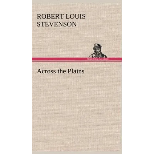 Across the Plains - Hardcover