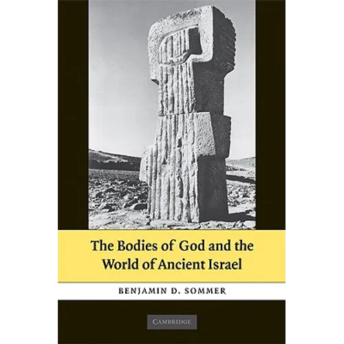 The Bodies of God and the World of Ancient Israel - Hardcover