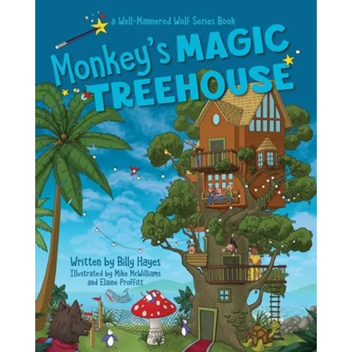 Monkeys' Magic Tree House: Well-Mannered Wolf Series: Book 3 - Paperback