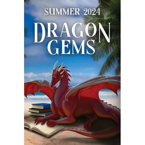 Dragon Gems: Summer 2024 - Paperback