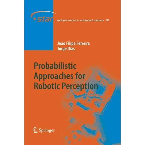 Probabilistic Approaches to Robotic Perception - Paperback