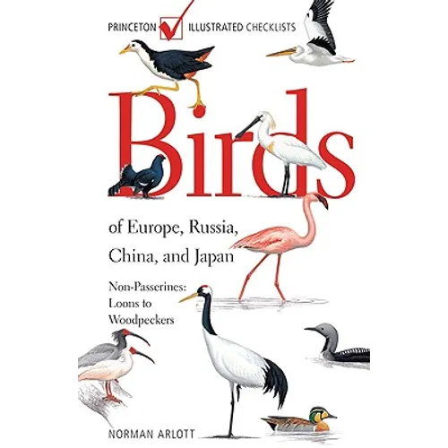 Birds of Europe, Russia, China, and Japan: Non-Passerines: Loons to Woodpeckers - Paperback