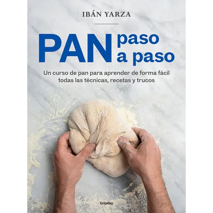 Pan Paso a Paso: Un Curso de Pan Para Aprender de Forma Fàcil Todas Las Tã(c)Cnicas, Recetas Y Trucos / Bread Step by Step. a Bread Course - Paperback