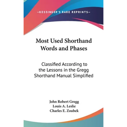 Most Used Shorthand Words and Phases: Classified According to the Lessons in the Gregg Shorthand Manual Simplified - Hardcover