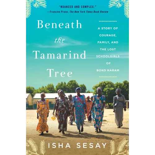 Beneath the Tamarind Tree: A Story of Courage, Family, and the Lost Schoolgirls of Boko Haram - Paperback