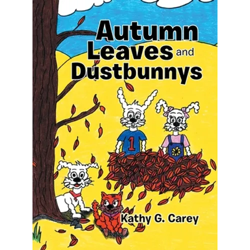 Autumn Leaves and Dustbunnys - Hardcover