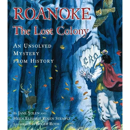 Roanoke, the Lost Colony: An Unsolved Mystery from History - Hardcover
