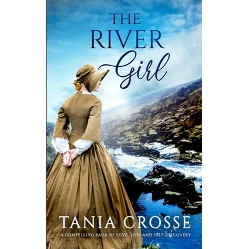 THE RIVER GIRL a compelling saga of love, loss and self-discovery - Paperback
