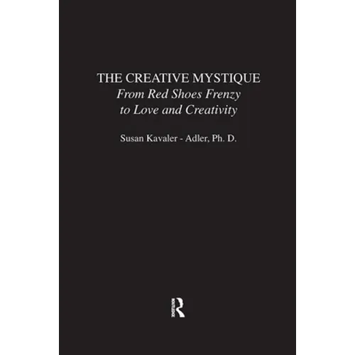 The Creative Mystique: From Red Shoes Frenzy to Love and Creativity - Paperback