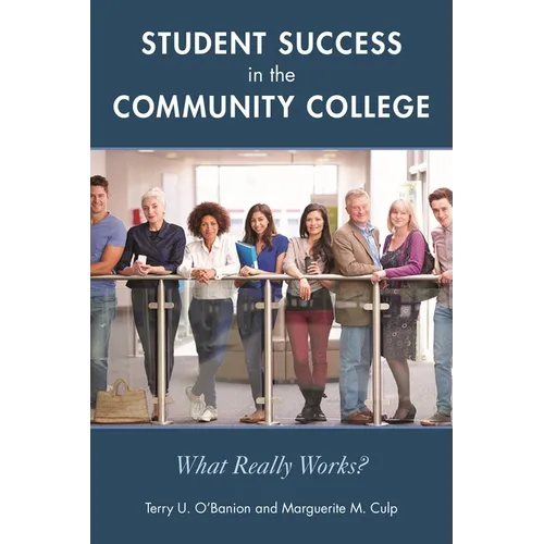 Student Success in the Community College: What Really Works? - Hardcover