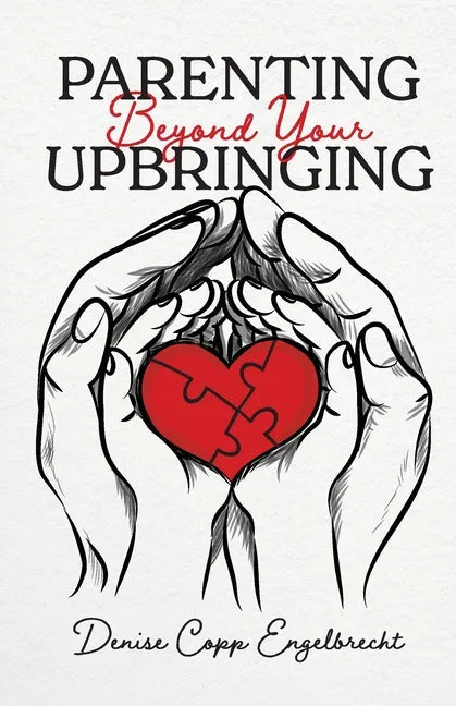 Parenting Beyond Your Upbringing - Paperback