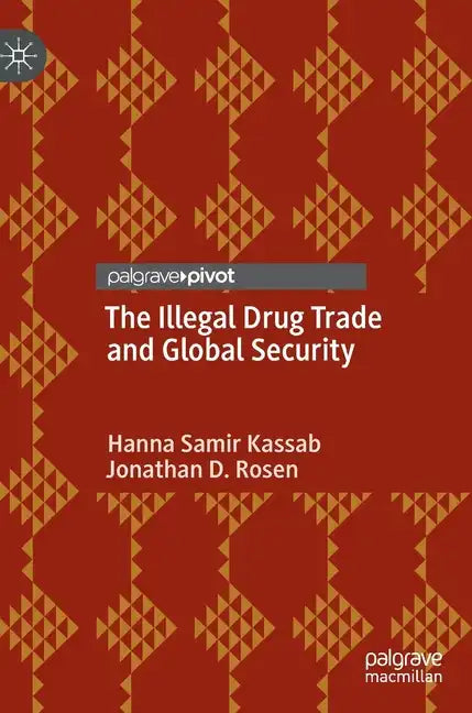 The Illegal Drug Trade and Global Security - Hardcover