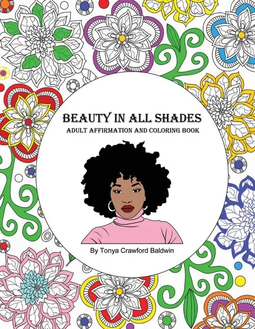 Beauty in All Shades: Adult Affirmation and Coloring Book - Paperback