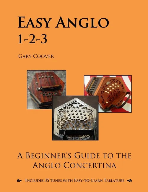 Easy Anglo 1-2-3: A Beginner's Guide to the Anglo Concertina - Paperback