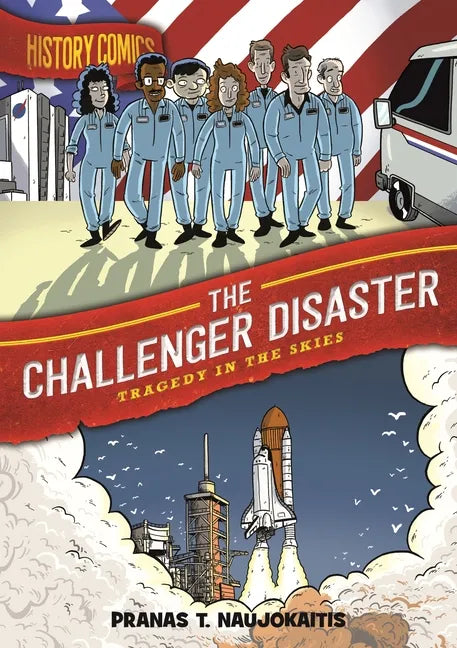 History Comics: The Challenger Disaster: Tragedy in the Skies - Paperback