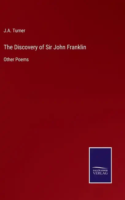 The Discovery of Sir John Franklin: Other Poems - Hardcover