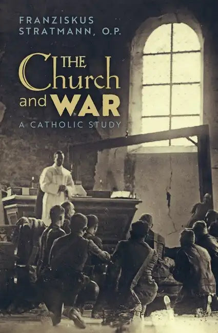 The Church and War: A Catholic Study - Paperback