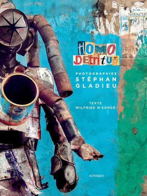 Stéphan Gladieu: Homo Détritus - Hardcover