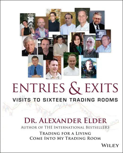 Entries and Exits: Visits to Sixteen Trading Rooms - Hardcover