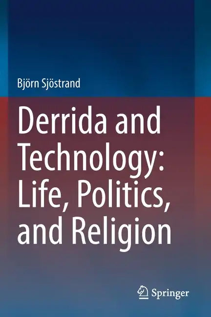 Derrida and Technology: Life, Politics, and Religion - Paperback