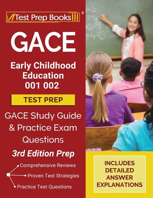 GACE Early Childhood Education 001 002 Test Prep: GACE Study Guide and Practice Exam Questions [3rd Edition Prep] - Paperback