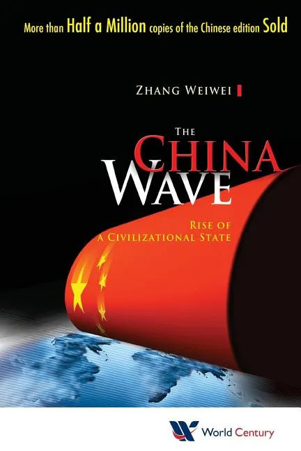 China Wave, The: Rise of a Civilizational State - Paperback
