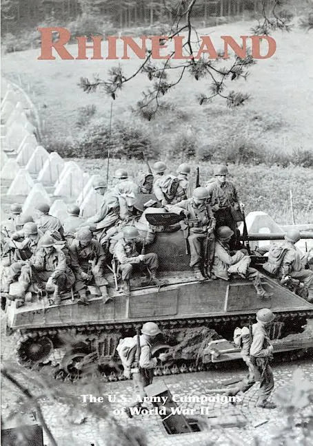 The U.S. Army Campaigns of World War II: Rhineland - Paperback