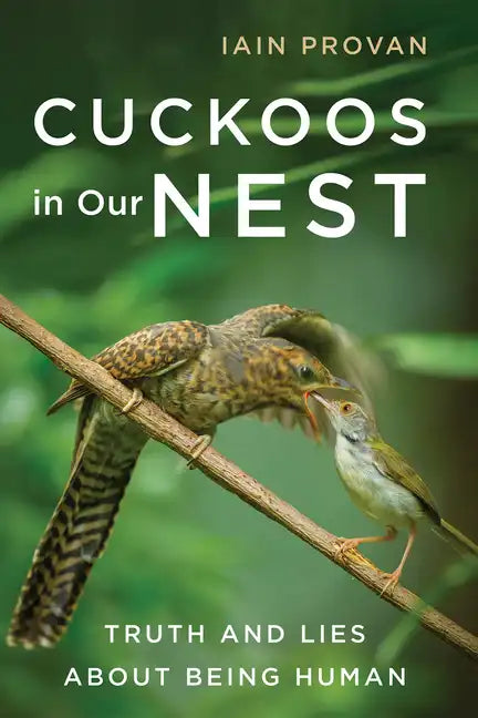 Cuckoos in Our Nest: Truth and Lies about Being Human - Paperback