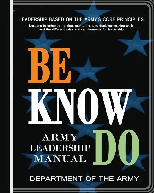 Be, Know, Do: Army Leadership Manual - Paperback