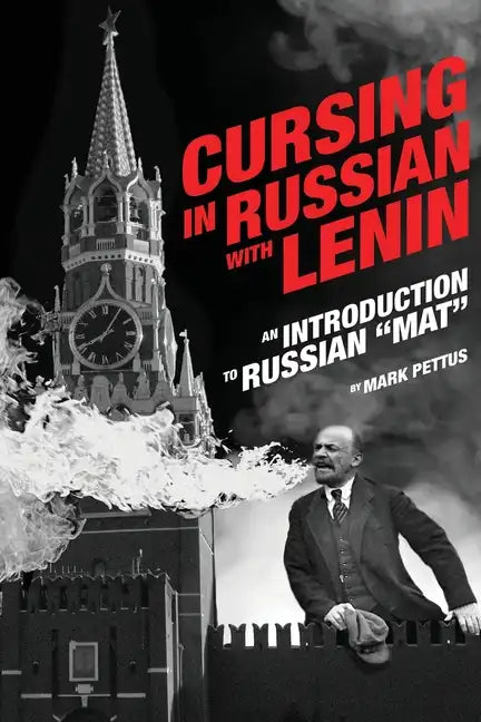 Cursing in Russian with Lenin: An Introduction to Russian "Mat" - Paperback
