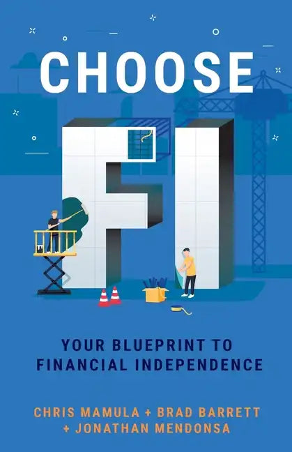 Choose FI: Your Blueprint to Financial Independence - Paperback
